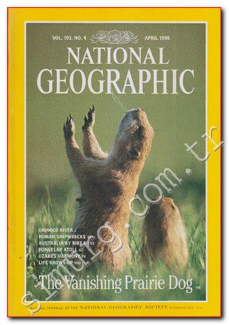 National Geographic - Dosya: The Vanishing Prairie Dog - Sayı: 4  Vol: 193    April