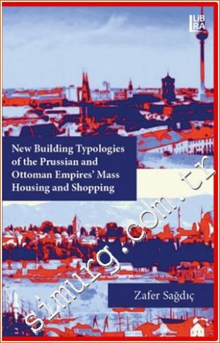 New Building Typologies of the Prussian and Ottoman Empires - Mass Hou