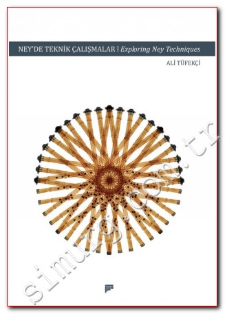Ney'de Teknik Çalışmalar = Exploring Ney Techniques
