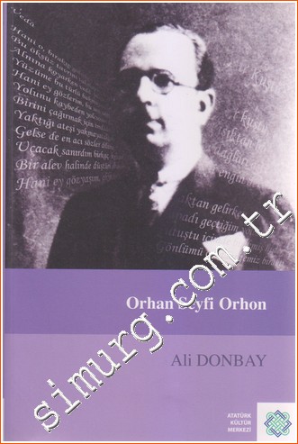 Orhan Seyfi Orhon: Hayatı, Gazeteciliği, Fikri ve Edebi Şahsiyeti, Eserleri -