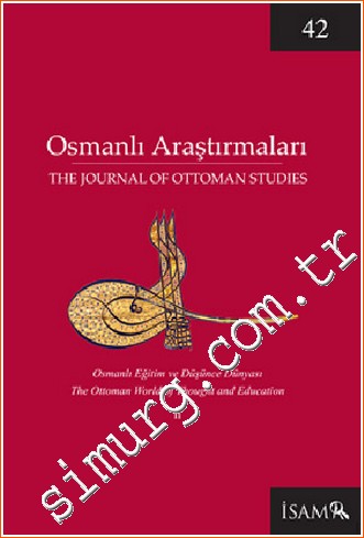 Osmanlı Araştırmaları = The Journal Of Ottoman Studies / Osmanlı Eğitim ve Düşünce Dünyası 2 = The Ottoman World of Thought and Education 2 Sayı: 42