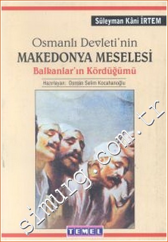 Osmanlı Devleti'nin Makedonya Meselesi Balkanlar'ın Kördüğümü Süleyman