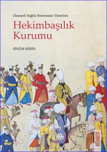 Osmanlı Sağlık Sisteminin Yönetimi Hekimbaşılık Kurumu -