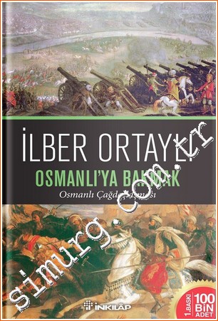 Osmanlı'ya Bakmak: Osmanlı Çağdaşlaşması İlber Ortaylı