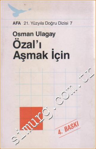 Özal'ı Aşmak İçin Osman Ulagay