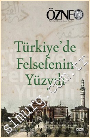 Özne Felsefe Bilim ve Sanat Yazıları - Türkiye'de Felsefenin Yüzyılı S