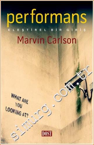 Performans: Eleştirel Bir Giriş Marvin Carlson