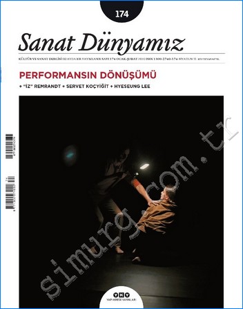 Sanat Dünyamız: Kültür ve Sanat Dergisi - Performansın Dönüşümü   Sayı: 174    Ocak Şubat
