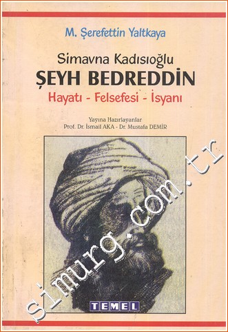 Simavna Kadısıoğlu Şeyh Bedreddin: Hayatı, Felsefesi, İsyanı M. Şerafe