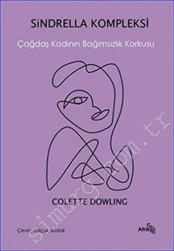 Sindrella Kompleksi: Çağdaş Kadının Bağımsızlık Korkusu Collette Dowli