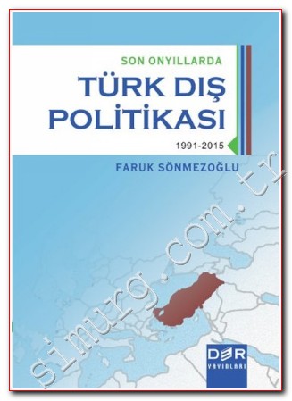 Son Onyıllarda Türk Dış Politikası 1991 - 2015 Faruk Sönmezoğlu