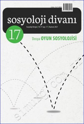 Sosyoloji Divanı Dergisi - Oyun Sosyolojisi - Sayı: 17 Haziran
