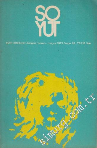 Soyut Aylık Edebiyat Dergisi  Sayı: 69 - 70, Nisan - Mayıs 1974