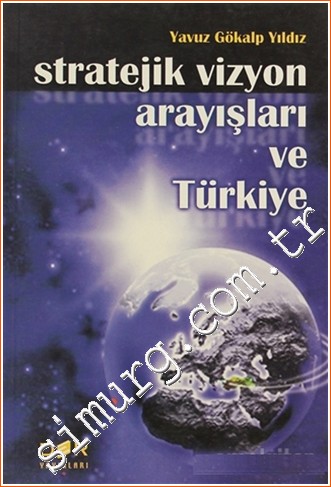 Stratejik Vizyon Arayışları ve Türkiye Yıldız