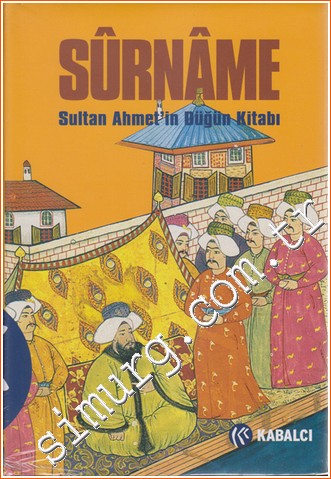 Sûrnâme: Sultan Ahmet'in Düğün Kitabı CİLTLİ Vehbî