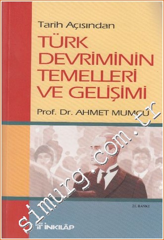 Tarih Açısından Türk Devriminin Temelleri ve Gelişimi Ahmet Mumcu