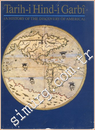 Tarih - i Hind - i Garbi Veya Hads - i Nev = A History Of The Discovery Of America