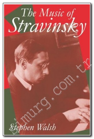 The Music of Stravinsky Stephen Walsh