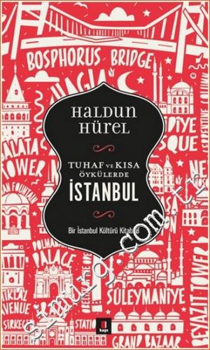Tuhaf ve Kısa Öykülerde İstanbul - Bir İstanbul Kültürü Kitabı 8 Haldu