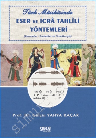 Türk Musikisinde Eser ve İcra Tahlili Yöntemleri (Kavramlar - Sembolle