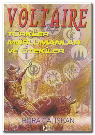 Türkler, Müslümanlar ve Ötekiler François Marie Arouet Voltaire