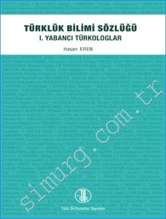 Türklük Bilimi Sözlüğü 1 : Yabancı Türkologlar -