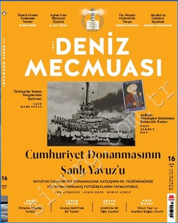 Üç Aylık Yeni Deniz Mecmuası - Cumhuriyet Donanmasının Şanlı Yavuz'u - Sayı: 16 Aralık