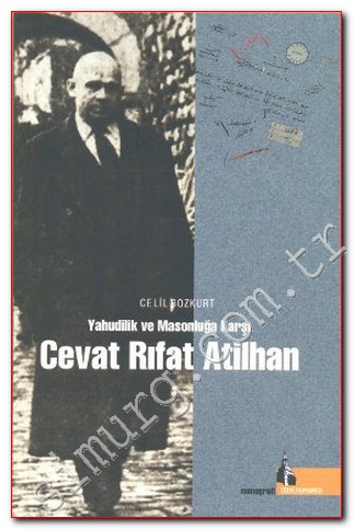Yahudilik ve Masonluğa Karşı Cevat Rıfat Atilhan Celil Bozkurt