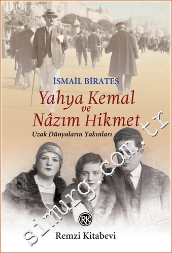 Yahya Kemal ve Nazım Hikmet: Uzak Dünyaların Yakınları -