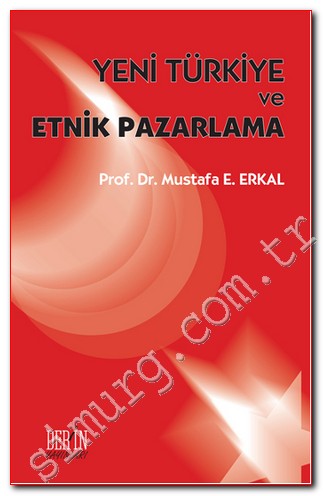 Yeni Türkiye ve Etnik Pazarlama Mustafa E. Erkal