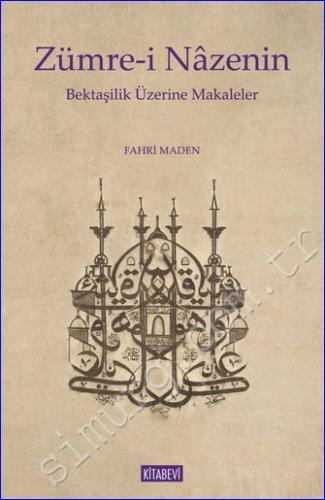 Zümre-i Nazenin : Bektaşilik Üzerine Makaleler -