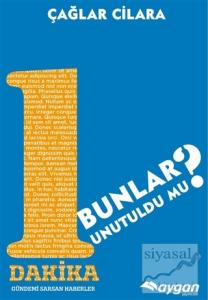 1 Dakika Bunlar Unutuldu mu?