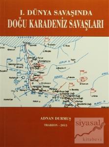 1. Dünya Savaşında Doğu Karadeniz Savaşları