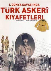 1. Dünya Savaşı'nda Türk Askeri Kıyafetleri (Ciltli)