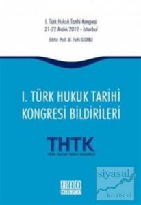 1. Türk Hukuk Tarihi Kongresi Bildirileri