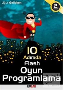 10 Adımda Flash Oyun Programlama 10 Adımda Flash Oyun Programlama