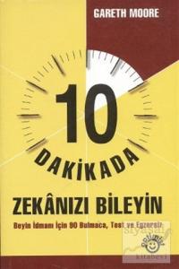10 Dakikada Zekanızı Bileyin Beyin İdmanı İçin 80 Bulmaca, Test ve Egzersiz
