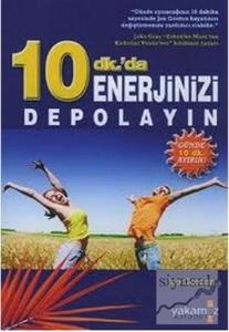 10 Dk.'da Enerjinizi Depolayın