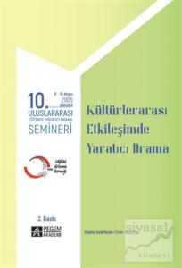 10. Uluslararası Eğitimde Yaratıcı Drama Semineri (2005) “Kültürler Arası Etkileşimde Yaratıcı Drama”