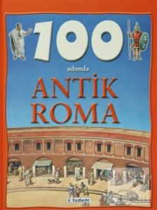 100 Adımda Antik Roma (Ciltli)