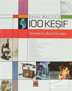 100 Keşif - Tarihteki En Büyük Buluşlar (Ciltli)