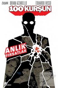 100 Kurşun : 2 - Anlık Fırsatlar