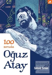 100 Soruda Oğuz Atay