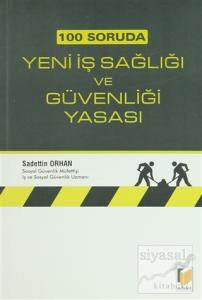 100 Soruda Yeni İş Sağlığı ve Güvenliği Yasası