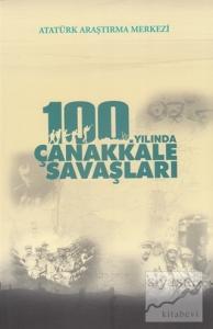 100. Yılında Çanakkale Savaşları
