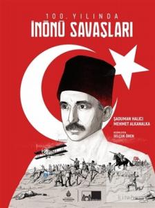 100. Yılında İnönü Savaşları (Ciltli)
