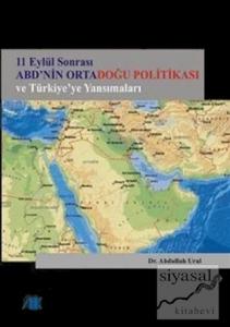 11 Eylül Sonrası ABD'nin Ortadoğu Politikası ve Türkiye'ye Yansımaları