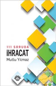 111 Soruda İhracat