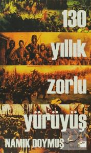 130 Yıllık Zorlu Yürüyüş (Ciltli)