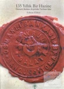 135 Yıllık Bir Hazine Osmanlı Bankası Arşivinde Tarihten İzler (Ciltli)